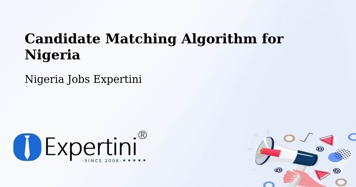 Candidate Matching Algorithm Overview – Numan - Nigeria Jobs Expertini